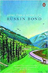 Ruskin Bond Scenes from a Writers Life